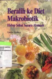 Beralih Ke Diet Makrobiotik Hidup Sehat Secara Alamiah