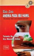 Buku Saku Anemia Pada Ibu Hamil : Konsep Dan Penatalaksanaan