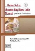 Buku Saku Asuhan Bayi Baru Lahir Normal (Asuhan Neonatal)