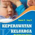 Keperawatan Keluarga : Plus Contoh Akep Keluarga