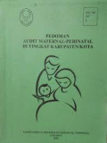 Pedoman Teknis Audit Maternal-Perinatal di Tingkat Kabupaten/Kota