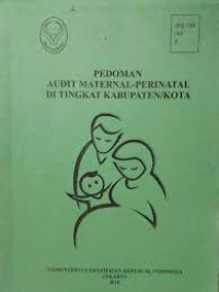 Pedoman Teknis Audit Maternal-Perinatal di Tingkat Kabupaten/Kota