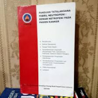 Pemanduan Penatalaksanaan Febril Neutropeni/Demam Netropeni Pada Pasien Kanker