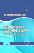 Ilmu Komunikasi Dalam Konteks Keperawatan Untuk Mahasiswa Keperawatan