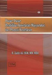 Dasar-dasar Pendidikan Kesehatan Masyarakat dan Promosi Kesehatan