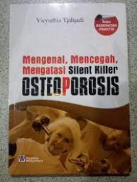 Mengenal, mencegah, mengatasi silent Killer Osteoporosis