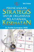 Perencanaan Strategi Untuk Organisasi Pelayanan Kesehatan