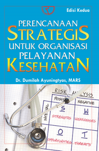 Perencanaan Strategi Untuk Organisasi Pelayanan Kesehatan