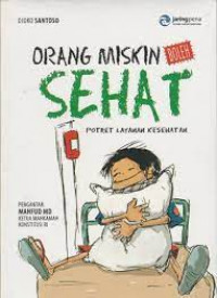 Orang Miskin Boleh Sehat Potret Layanan Kesehatan